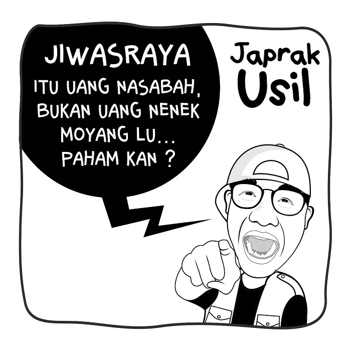 Japrak Usil: Jiwasraya Jadi Bancakan, Penguasa Cuci Tangan (Himawan S)