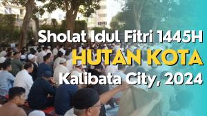 Sholat Idul Fitri 1445H di Hutan Kota Kalibata City