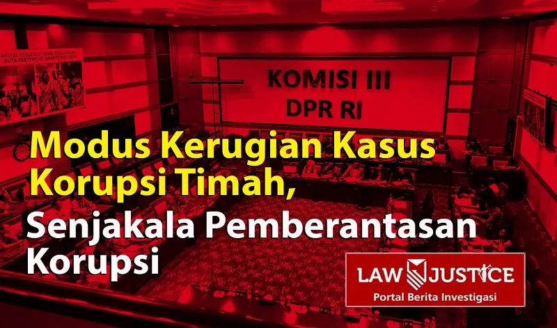 Ilustrasi Liputan Investigasi Tentang Modus Kerugian Kasus Korupsi Timah - Sumber Foto : Law-Justice.co