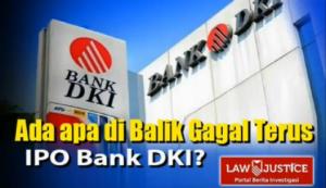 Ada Apa di Balik Gagal Terus IPO Bank DKI?