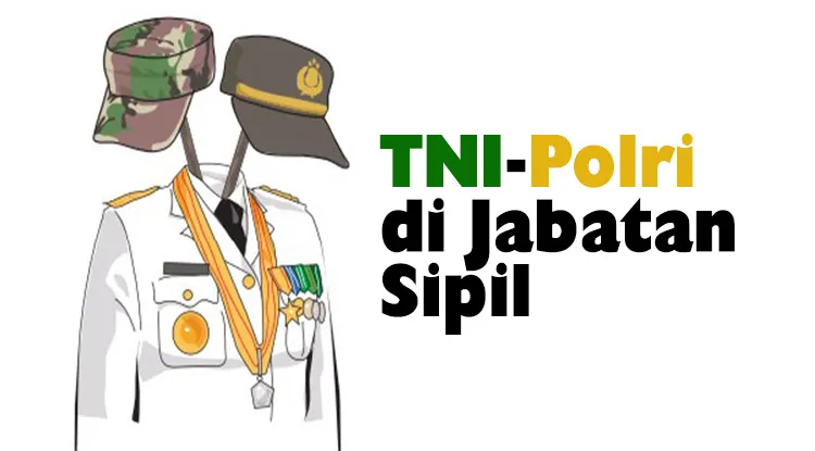 Jabatan Birokrasi Sipil di Tangan Anggota TNI dan Polri (Pattae)