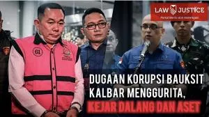 DUGAAN KORUPSI BAUKSIT KALBAR MENGGURITA, KEJAR DALANG DAN ASET