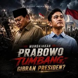 Apakah Mungkin Prabowo Tumbang, Gibran Presiden?
