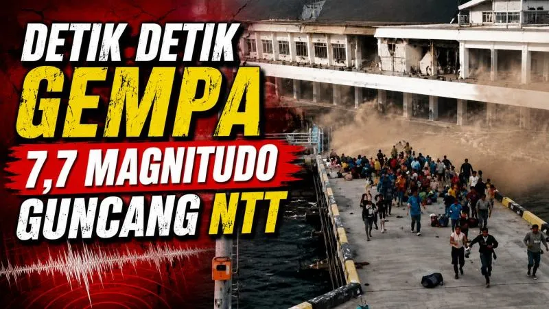 Detik Detik Gempa 7,7 Magnitudo Guncang NTT - Sumber Foto: Istimewa/ Law-Justice.Co