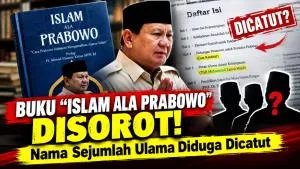 BUKU “ISLAM ALA PRABOWO” DISOROT! Nama Sejumlah Ulama Diduga Dicatut